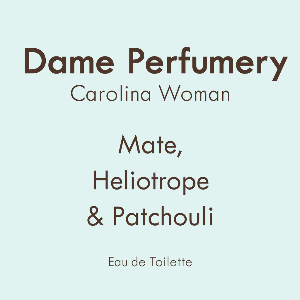 DAME Carolina Woman Mate, Heliotrope & Patchouli Eau de Toilette